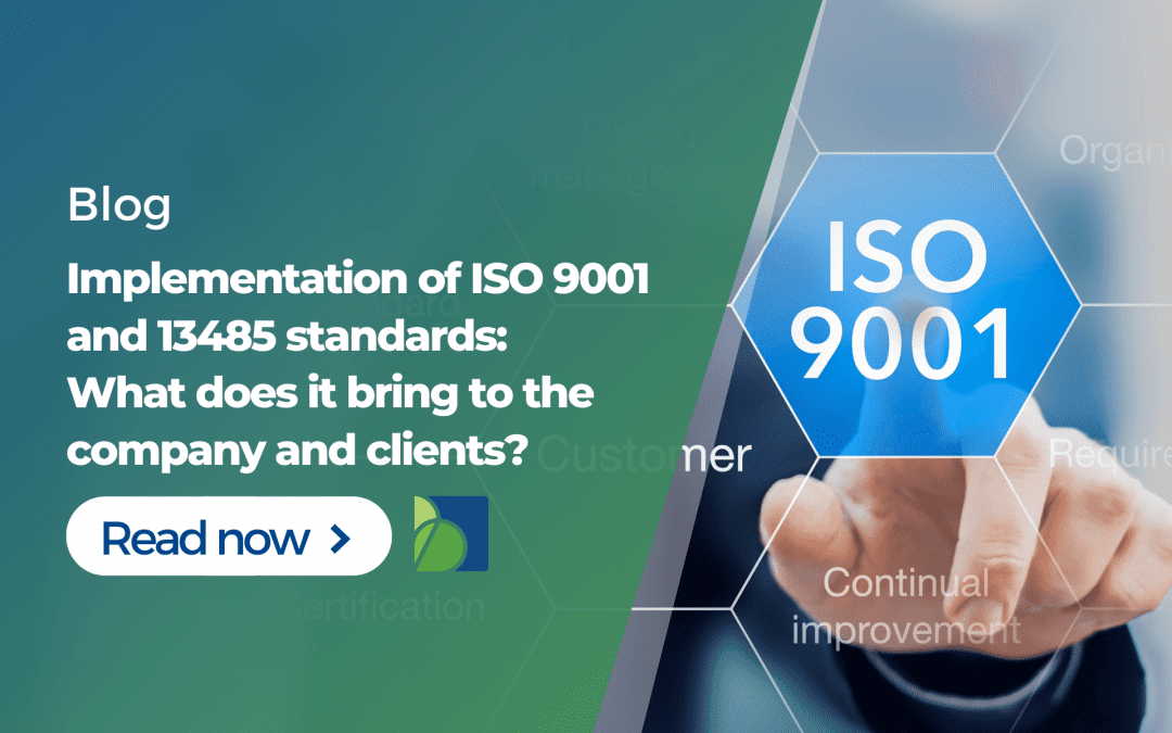 Implementation of ISO 9001 and 13485 standards: what does it bring to company and clients?