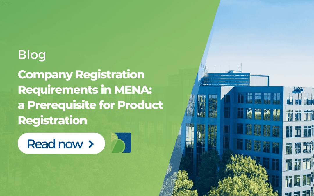 Company Registration Requirements in MENA: a Prerequisite for Product Registration